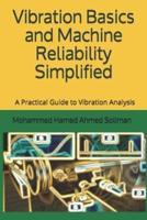 Vibration Basics and Machine Reliability Simplified : A Practical Guide to Vibration Analysis