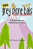 The Grey Stone Bats Cozy Mysteries