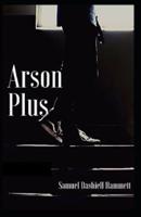 Arson Plus Illustrated