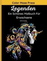 Legenden - Ein Schönes Malbuch Für Erwachsene