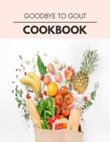 Goodbye To Gout Cookbook