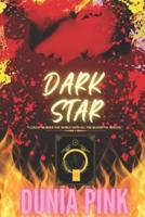 DARK STAR: I could murder the world in all the blood I've spilled.