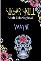 Wayne Sugar Skull, Adult Coloring Book