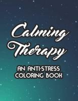 Calming Therapy An Anti-Stress Coloring Book