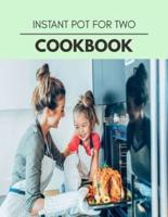 Instant Pot For Two Cookbook