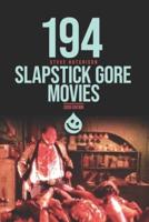 194 Slapstick Gore Movies