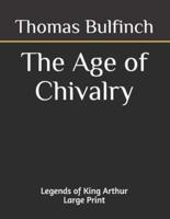 The Age of Chivalry Legends of King Arthur