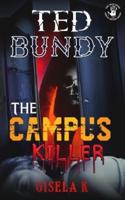 Ted Bundy: The Campus Killer