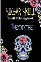 Theodore Sugar Skull, Adult Coloring Book