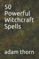 50 Powerful Witchcraft Spells