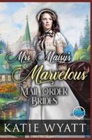 Mrs. Maisy's Marvelous Mail Order Brides