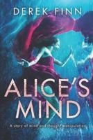 Alice's Mind: A Story of Mind and Thought Manipulation