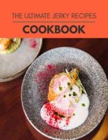 The Ultimate Jerky Recipes Cookbook