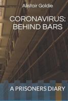 CORONAVIRUS: BEHIND BARS: A PRISONERS DIARY