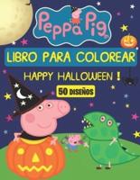 Peppa Pig Libro Para Colorear, HAPPY HALLOWEEN ! (50 DISEÑOS)