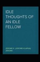 Idle Thoughts of an Idle Fellow Illustrated
