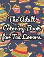 The Adult Coloring Book For Tea Lovers
