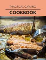 Practical Carving Cookbook