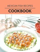 Mexican Fish Recipes Cookbook