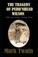 THE TRAGEDY OF PUDD'NHEAD WILSON By Mark Twain Illustrated Novel