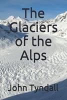 The Glaciers of the Alps