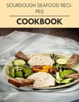 Sourdough Seafood Recipes Cookbook