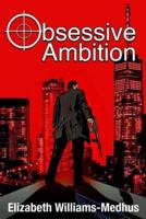 Obsessive Ambition