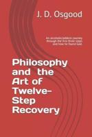 Philosophy and the Art of Twelve-Step Recovery