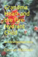 Grandma Heart and the Fire Hydrant Child