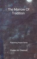 The Marrow Of Tradition - Publishing People Series