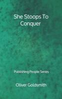 She Stoops To Conquer - Publishing People Series