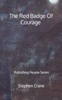The Red Badge Of Courage - Publishing People Series