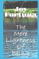 The Mere Lightness of Being