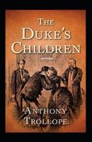 The Duke's Children Annotated