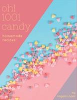 Oh! 1001 Homemade Candy Recipes