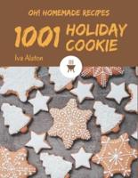 Oh! 1001 Homemade Holiday Cookie Recipes