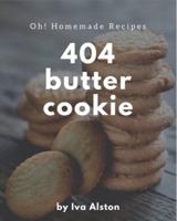Oh! 404 Homemade Butter Cookie Recipes