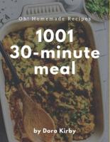 Oh! 1001 Homemade 30-Minute Meal Recipes
