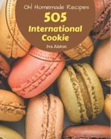 Oh! 505 Homemade International Cookie Recipes