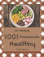 Oh! 1001 Homemade Healthy Recipes