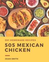 Oh! 505 Homemade Mexican Chicken Recipes