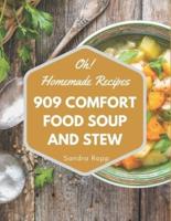 Oh! 909 Homemade Comfort Food Soup and Stew Recipes