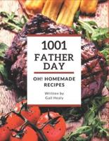 Oh! 1001 Homemade Father Day Recipes