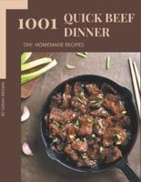 Oh! 1001 Homemade Quick Beef Dinner Recipes
