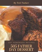 Oh! 505 Homemade Father Day Dessert Recipes