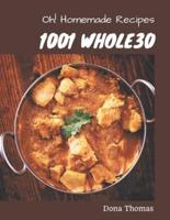 Oh! 1001 Homemade Whole30 Recipes