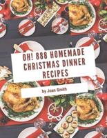 Oh! 888 Homemade Christmas Dinner Recipes