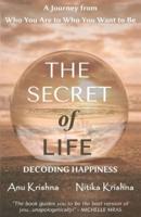 The Secret of Life - Decoding Happiness