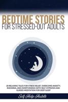 Bedtime Stories for Stressed-Out Adults