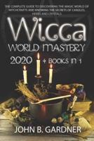 Wicca World Mastery 2020 (4 Books in 1)